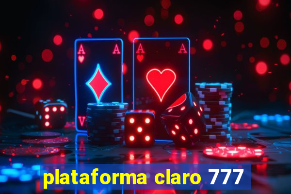 plataforma claro 777